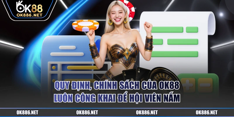 Quy định, chính sách của OK88 luôn công khai để hội viên nắm